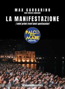 Libro La Manifestazione. I miei primi trent'anni spettacolari Max Garbarino Teresio Lanucara