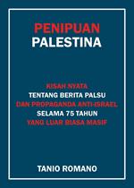 L'inganno palestinese. La vera storia dopo 75 anni di indicibili fake news antisraeliane. Ediz. indonesiana