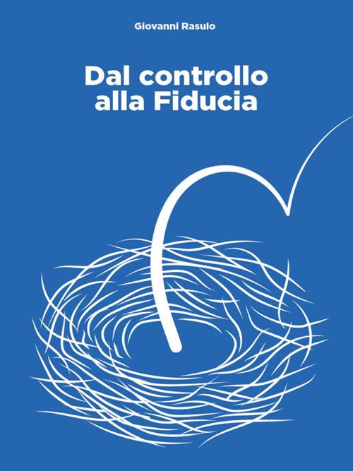 Dal controllo alla fiducia - Giovanni Rasulo - ebook