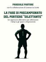 La Fase di Precampionato del Portiere 