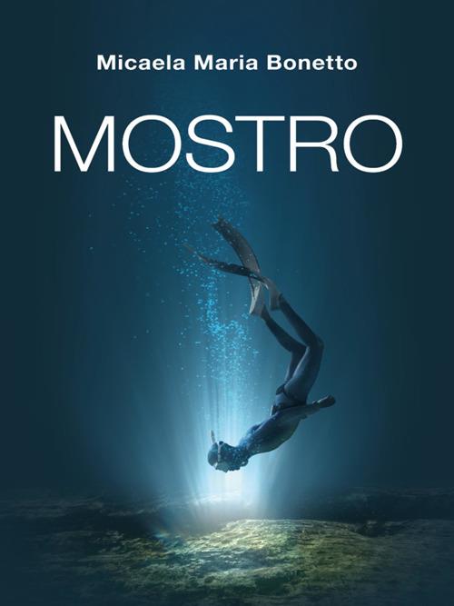 Mostro - Micaela Maria Bonetto - ebook