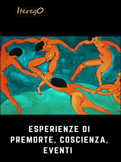 Esperienze di premorte, coscienza, eventi - Leonardo Massi - ebook