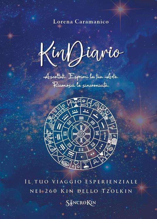 KinDiario. Il tuo viaggio esperienziale nei 260 kin dello tzolkin - Lorena Caramanico - copertina
