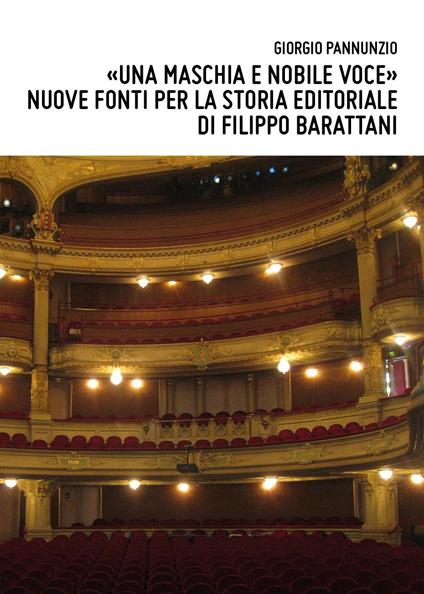 «Una maschia e nobile voce»: nuove fonti per la storia editoriale di Filippo Barattani - Giorgio Pannunzio - copertina