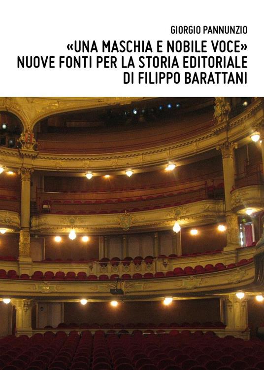 «Una maschia e nobile voce»: nuove fonti per la storia editoriale di Filippo Barattani - Giorgio Pannunzio - copertina