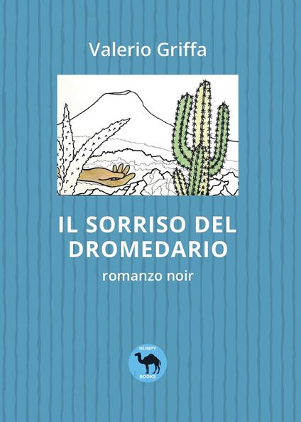 Il sorriso del dromedario - Valerio Griffa - copertina