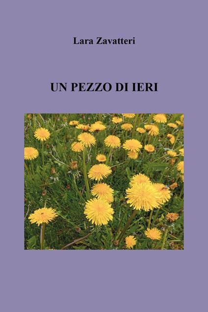 Un pezzo di ieri - Lara Zavatteri - copertina