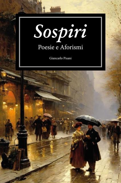 Sospiri. Poesie e aforismi - Giancarlo Pisani - copertina