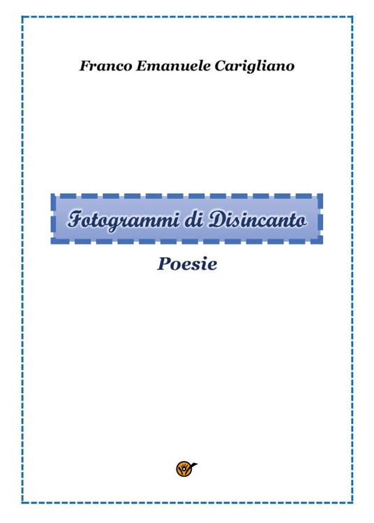 Fotogrammi di disincanto - Franco Emanuele Carigliano - copertina