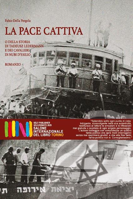 La pace cattiva. O della storia di Tadeusz Ledermann e dei cavalieri di nubi d'esilio - Fabio Della Pergola - copertina