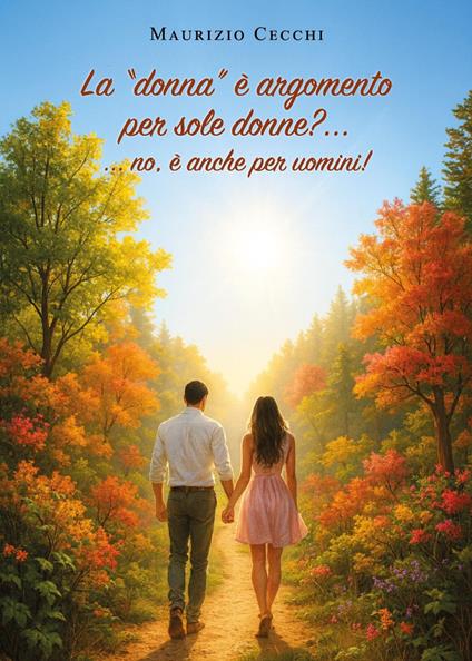 La "donna" è argomento per sole donne? ...no, è anche per uomini! - Maurizio Cecchi - copertina