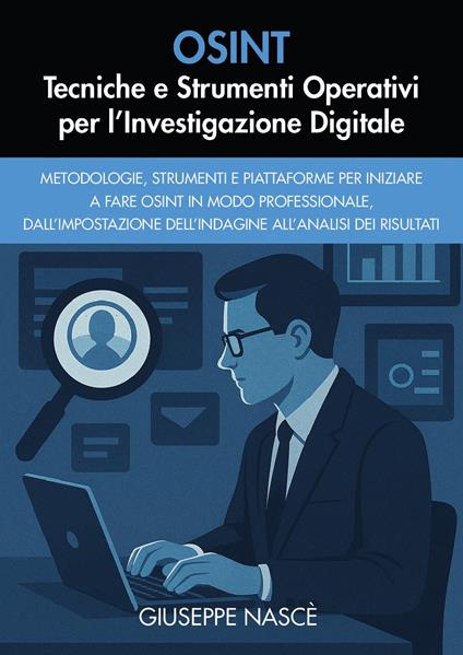 OSINT. Tecniche e strumenti operativi per l'investigazione digitale - Giuseppe Nascè - copertina