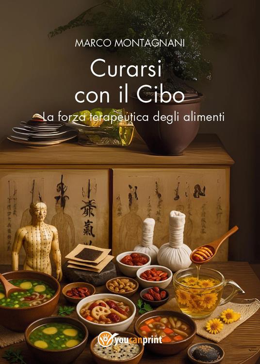 Curarsi con il cibo. La forza terapeutica degli alimenti - Marco Montagnani - copertina