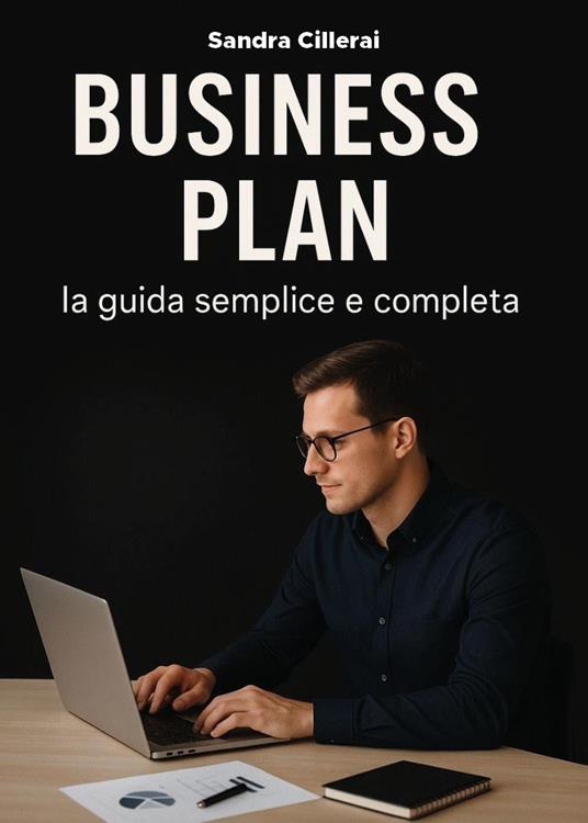 Business plan. La guida semplice e completa - Sandra Cillerai - copertina
