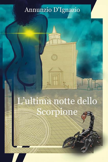 L'ultima notte dello scorpione - Annunzio D'Ignazio - copertina