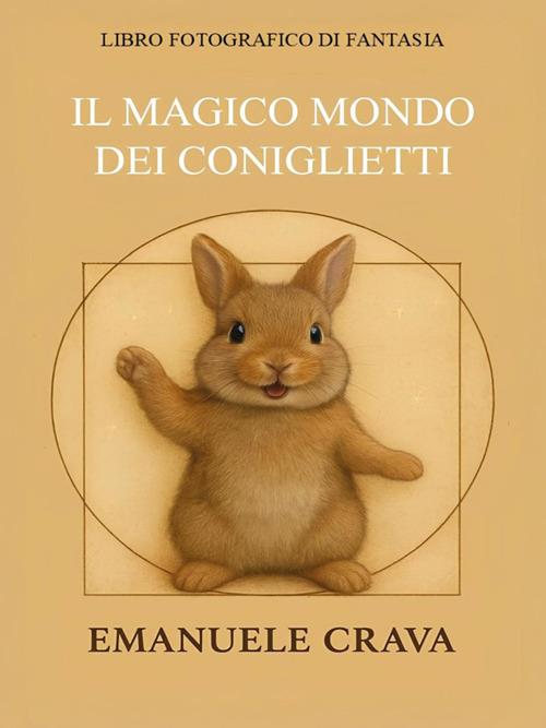 Il magico mondo dei coniglietti. Ediz. illustrata - Emanuele Crava - ebook