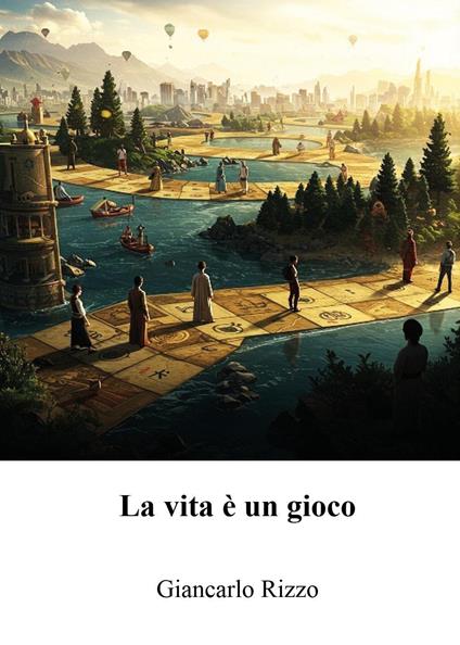 La vita è un gioco - Giancarlo Rizzo - copertina