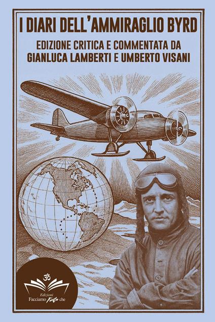I diari dell'ammiraglio Byrd - Gianluca Lamberti,Umberto Visani - copertina