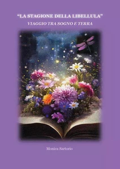 La stagione della libellula. Viaggio tra sogno e terra - Monica Sartorio - copertina