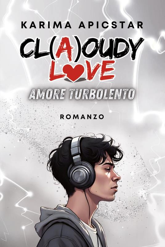 Cl(a)oudy love. Amore turbolento - Karima Apicstar - copertina