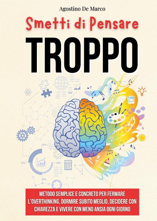 Smetti di pensare troppo - Agostino De Marco - copertina