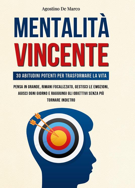 Mentalità vincente. 30 abitudini potenti per trasformare la vita - Agostino De Marco - copertina