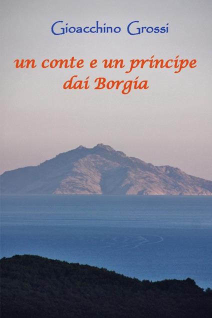 Un conte e un principe dai Borgia - Gioacchino Grossi - copertina