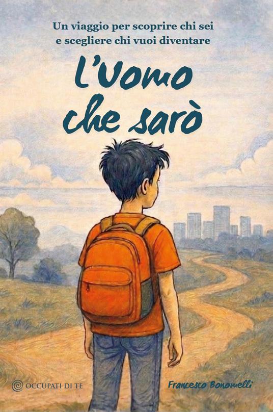 Copertina del libro L'Uomo che sarò di Francesco Bonomelli
