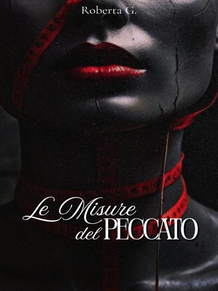 Le misure del peccato - Roberta G. - ebook