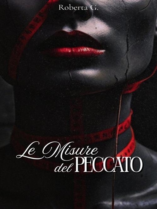 Le misure del peccato - Roberta G. - ebook