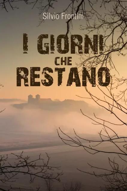 I giorni che restano - Silvio Frontini - copertina