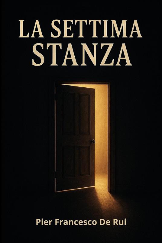 La settima stanza - Pier Francesco De Rui - copertina