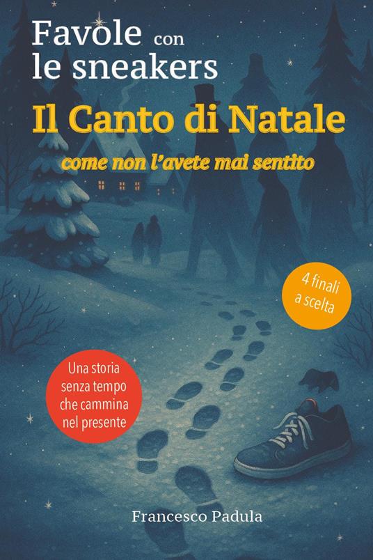 Il canto di Natale come non l'avete mai sentito. Favole con le sneakers - Francesco Padula - copertina