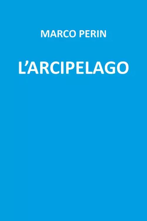 L'arcipelago - Marco Perin - copertina