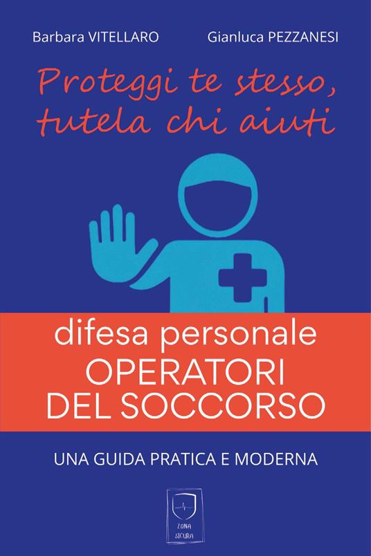 Difesa personale. Operatori del soccorso - Barbara Vitellaro,Gianluca Pezzanesi - copertina