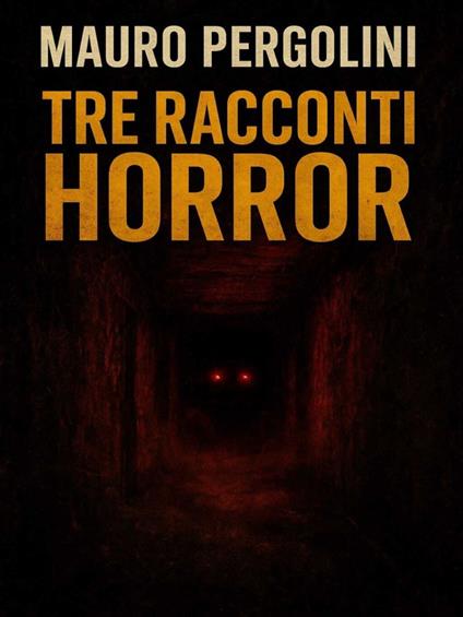 Tre racconti horror - Mauro Pergolini - ebook