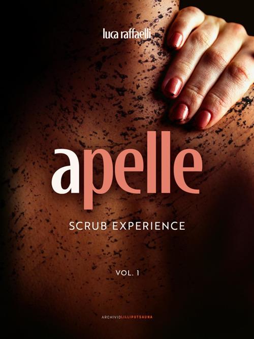 Apelle. Scrub experience. Vol. 1 - Luca Raffaelli - ebook