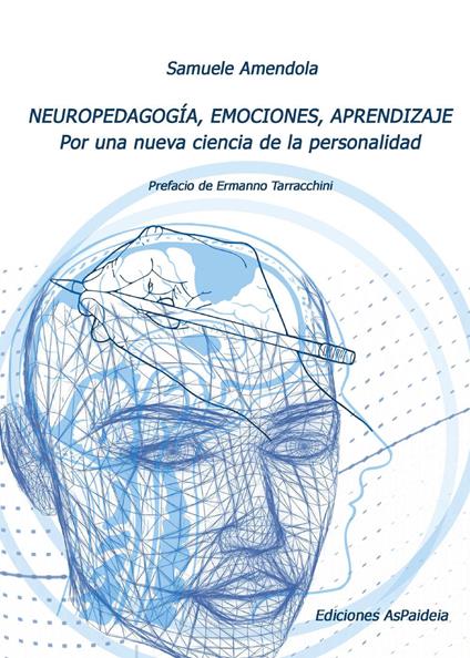 Neuropedagogía, emociones, aprendizaje. Por una nueva ciencia de la personalidad - Samuele Amendola - copertina