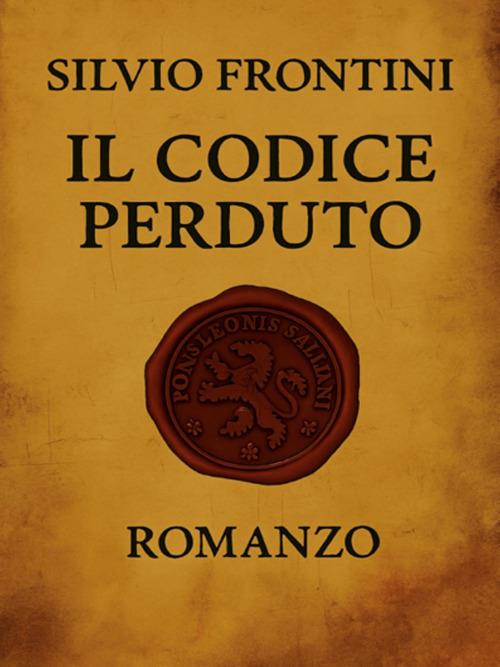 Il codice perduto - Silvio Frontini - ebook