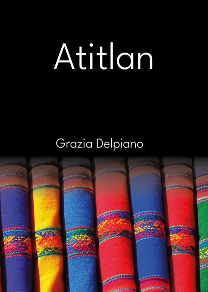 Atitlan - Grazia Delpiano - copertina