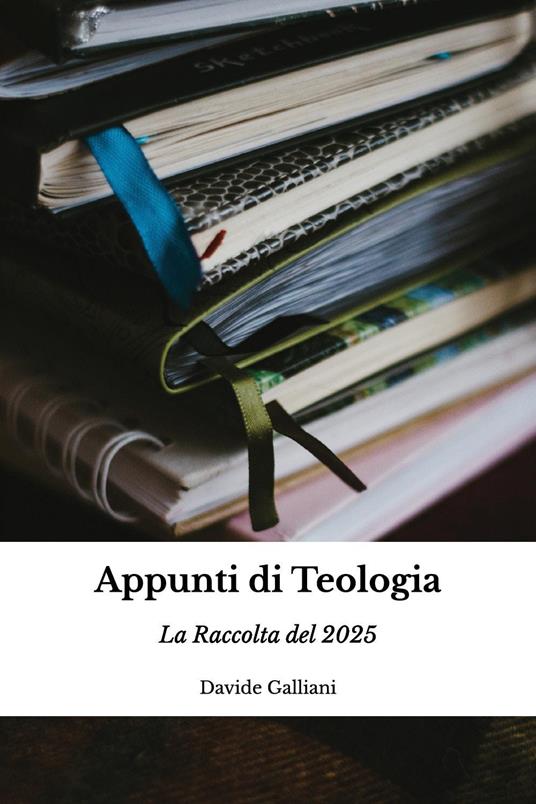 Appunti di Teologia. La raccolta del 2025 - Davide Galliani - copertina