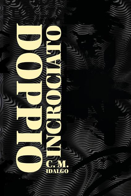 Doppio incrociato - C. M. Idalgo - copertina