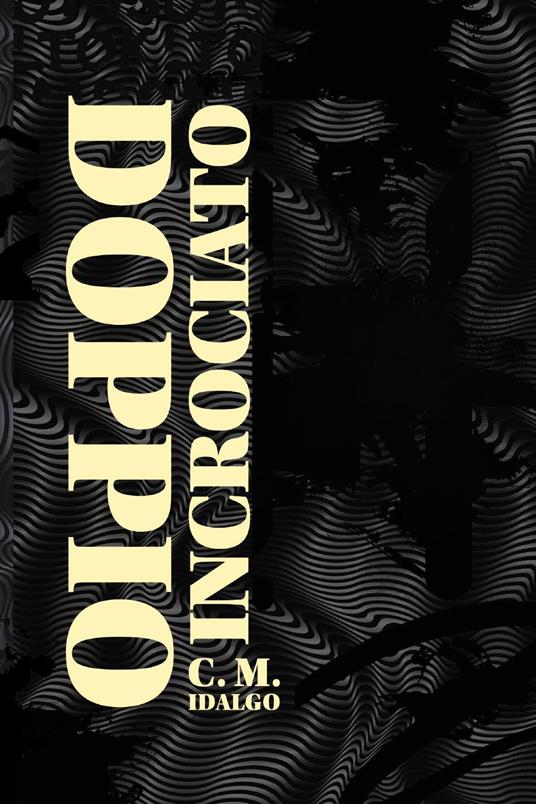 Doppio incrociato - C. M. Idalgo - copertina