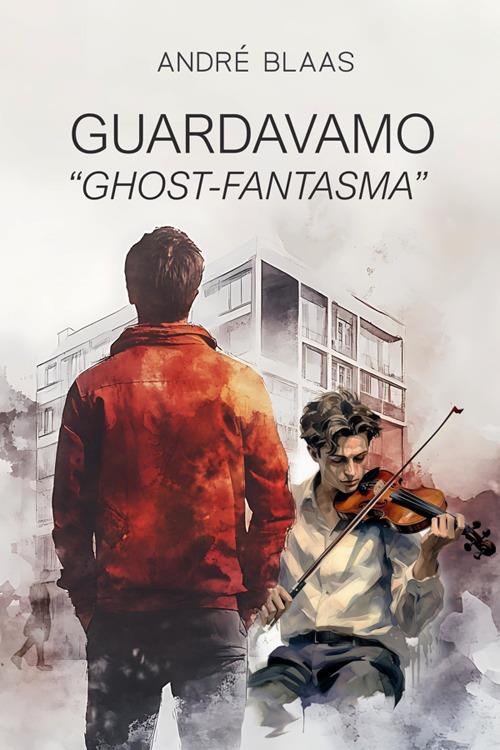 Guardavamo «Ghost-Fantasma» - André Blaas - ebook