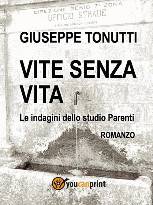 Vite senza vita - Giuseppe Tonutti - ebook