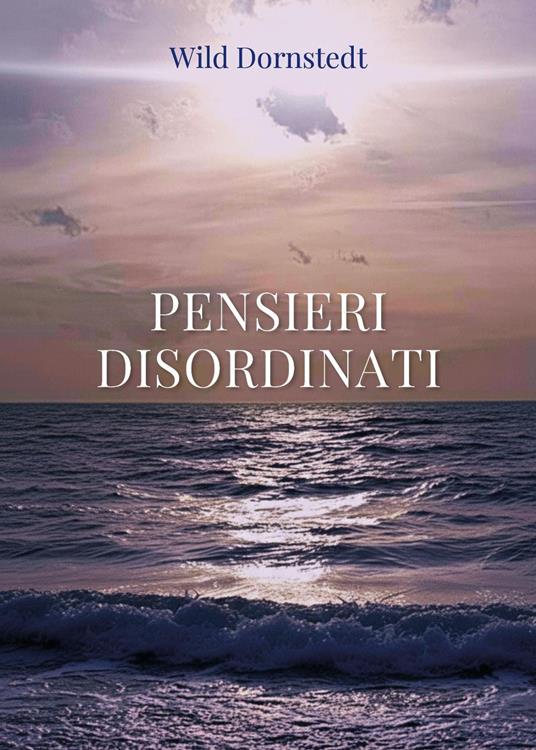 Pensieri disordinati - Wild Dornstedt - copertina