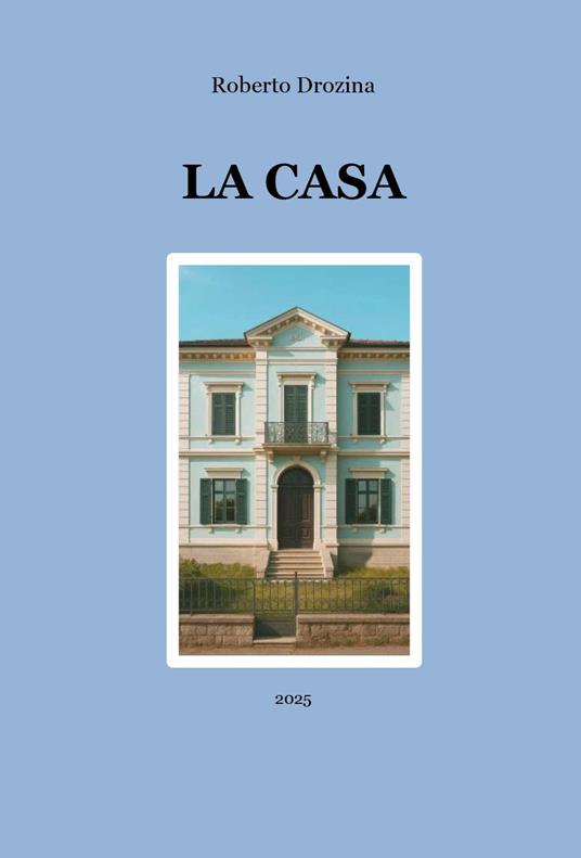 La casa - Roberto Drozina - copertina