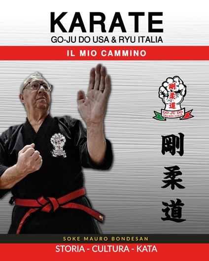 Go Ju Do USA & Ryu Italia. Il mio cammino - Mauro Bondesan - copertina