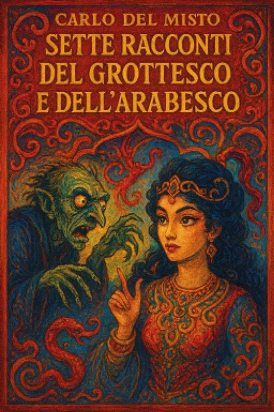Sette racconti del grottesco e dell'arabesco - Carlo Del Misto - copertina