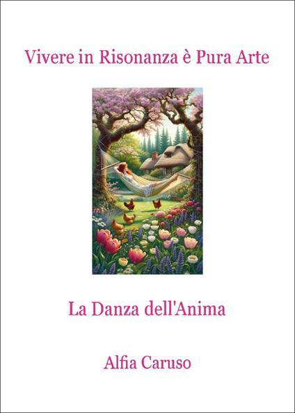 Vivere in risonanza è pura arte. La danza dell'anima - Alfia Caruso - copertina